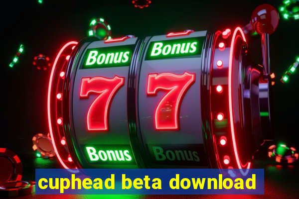 cuphead beta download